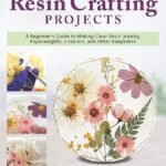 Beginner's Guide to Stunning DIY Resin Crafts