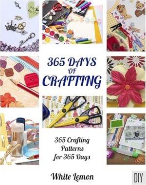 Crafting Fun: 365 Patterns Plus Holiday Bonus!