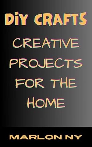 Transform Your Home with Creative DIY Crafts